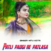 About Patli Padgi Re Patlasa Song